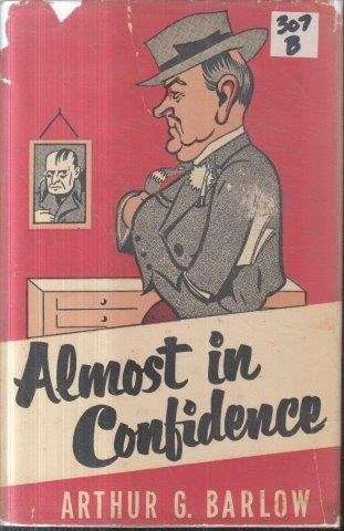Almost in Confidence - Barlow, Arthur G.