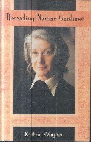 Rereading Nadine Gordimer (Hardcover) - Wagner, Kathrin
