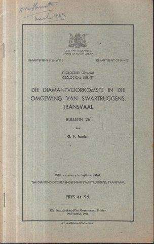 Die Diamantvoorkomste in die Omgewing van Swartruggens, Transvaal (Bulletin 26) - Fourie, G. P.