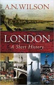 London. A Short History - Wilson, A. N.