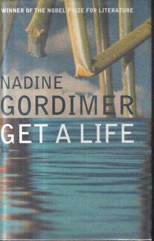 Get a Life (First Edition Hardcover) - Gordimer, Nadine