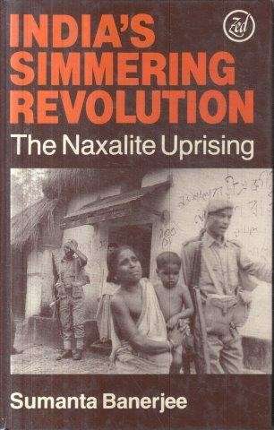 India's Simmering Revolution: The Maxalite Uprising - Banerjee, Sumanta