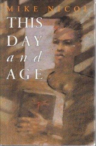 This Day and Age (First Edition Hardcover) - Nicol, Mike