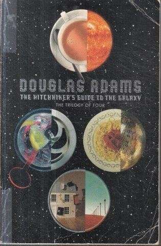 The Hitchhiker's Guide to the Galaxy: A Trilogy in Four Parts - Adams, Douglas