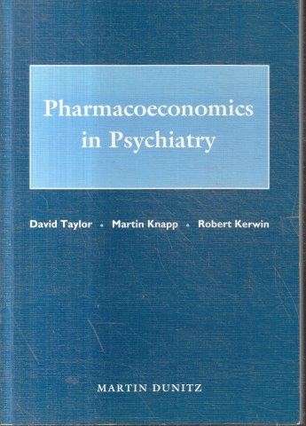 Pharmacoeconomics In Psychiatry - Kerwin, Robert & Knapp, Martin  & Taylor,  David