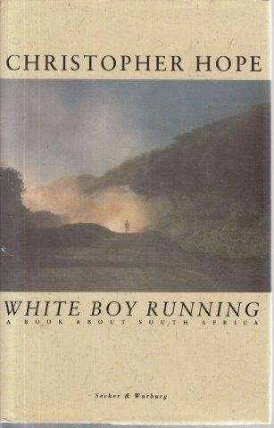 White Boy Running (Signed, First Edition) - Hope, Christopher