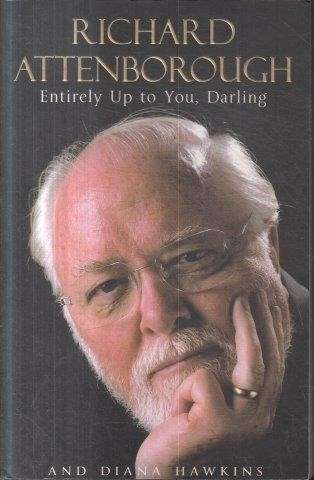 Entirely Up To You, Darling - Attenborough, Richard & Hawkins, Diana