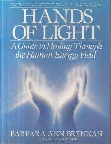 Hands Of Light: A Guide To Healing Through The Human Energy Field - Brennan, Barbara