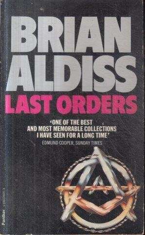 Last Orders and Other Stories - Aldiss, Brian