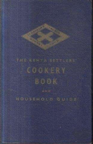 The Kenya Settlers' Cookery Book and Household Guide (12th ed. Hardcover)