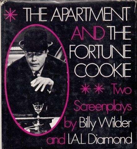The Apartment and the Fortune Cookie - Wilder, Billy & I. A. L. Diamond
