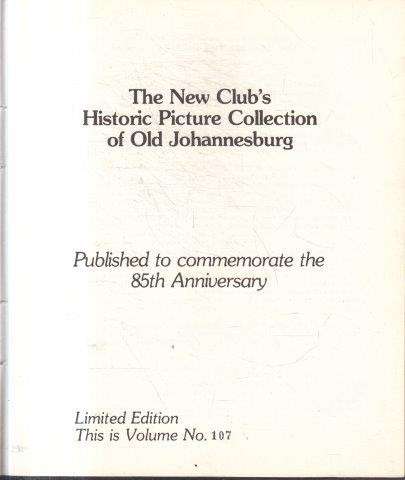 The New Club's Historic Picture Collection of Old Johannesburg - No Author Attributed