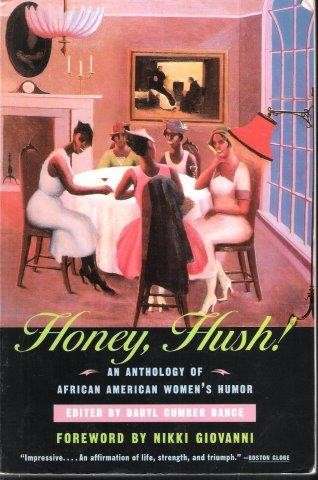 Honey, Hush! An Anthology Of African American Women's Humor - Daryl Cumber Dance