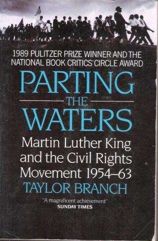 Parting the Waters: Martin Luther King and the Civil Rights Movement 1954-63 - Branch, Taylor
