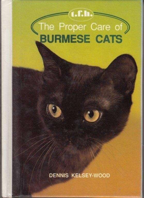 The Proper Care of Burmese Cats - Kelsey-Wood, Dennis
