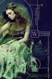 Wither - The Chemical Garden Trilogy - DeStefano, Lauren