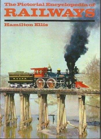 The Pictorial Encylopedia of Railways - Ellis, Hamilton