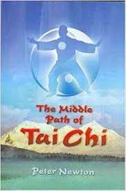 The Middle Path Of Tai Chi - Newton, Peter