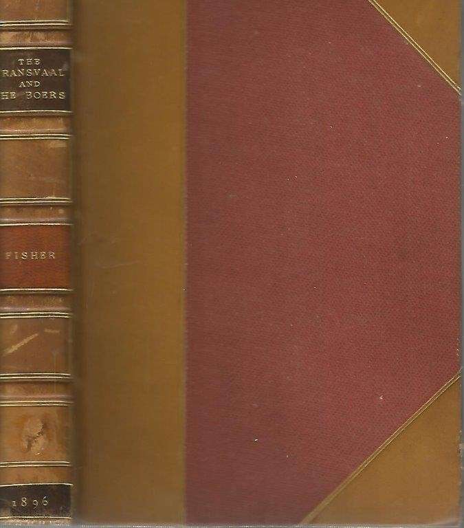 The Transvaal and the Boers: A Brief History - Garrett Fisher, W. E.