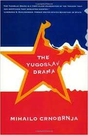 The Yugoslav Drama - Crnobrnja, Mihailo