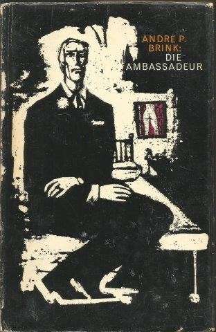 Die Ambassadeur (First Edition Hardcover) - Brink, Andre P.