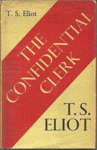The Confidential Clerk - Eliot, T. S.