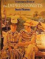 Everyone's Book Of The Impressionists - Thomas, Denis