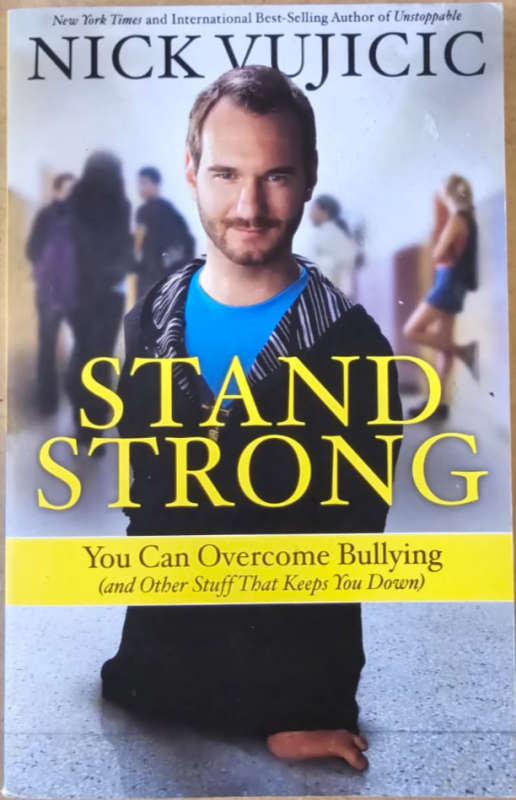Stand Strong: You Can Overcome Bullying - Nick Vujicic