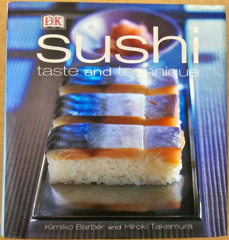 Sushi: Taste and Technique - Kimiko Barber and Hiroki Takemura