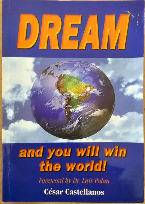 Dream And You Will Win the World - Cesar Castellanos