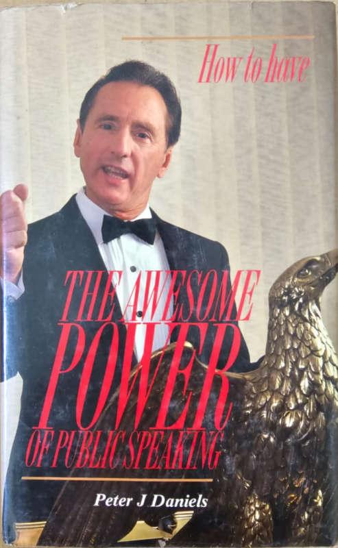 The Awesome Power of Public Speaking - Peter J Daniels