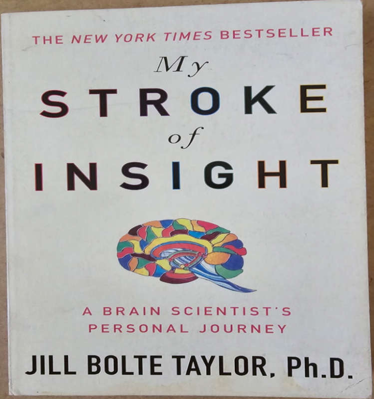My stroke of Insight - Jill Bolte Taylor