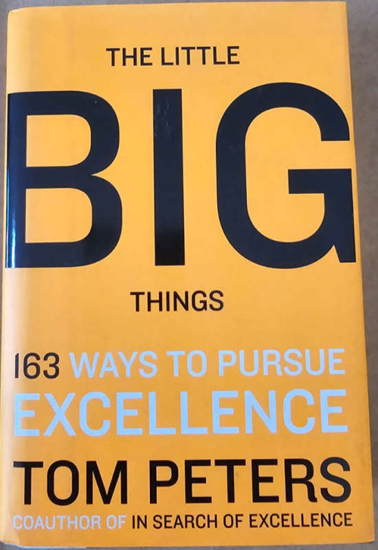The Little Big Things - Tom Peters