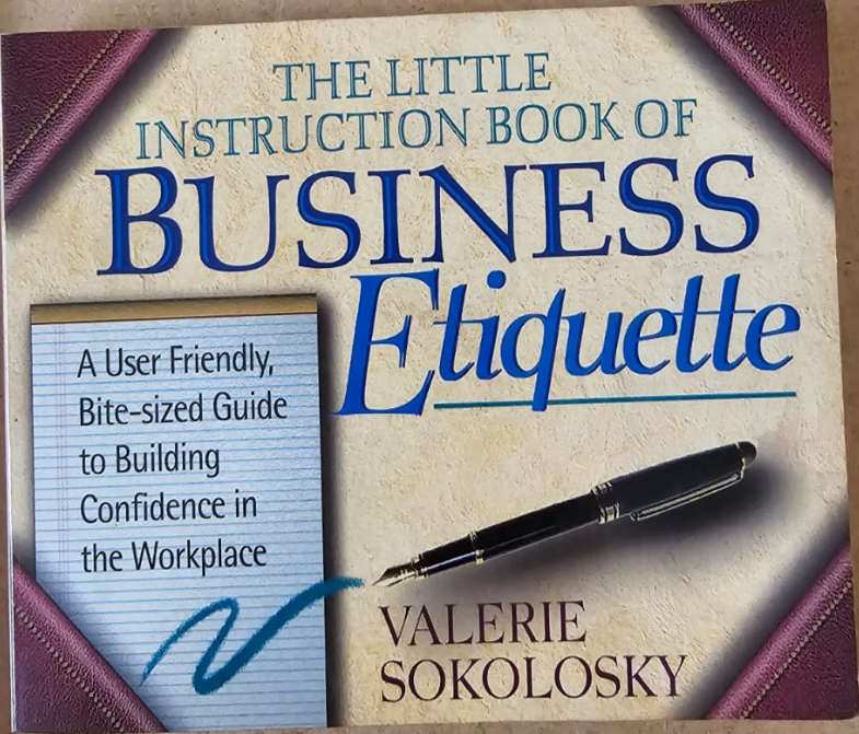 The Little Instruction Book of Business Etiquette - Valerie Sokolosky