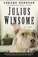 Julius Winsome, A Novel - Gerard Donovan