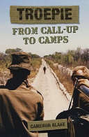 Troepie, From Call-up to Camps - Cameron Blake