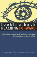 Looking Back, Reaching Forward - Charles Villa-Vicencio, Wilhelm Verwoerd