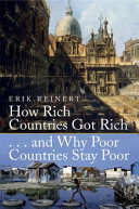 How Rich Countries Got Rich ... and why Poor Countries Stay Poor - Erik S. Reinert