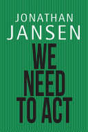We Need to Act - Jonathan D. Jansen, Wesley Thompson