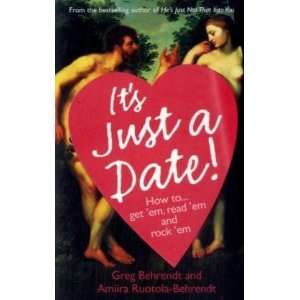 It's Just a Date: How to Get 'em, Read 'em, and Rock 'em