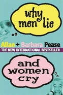 Why Men Lie and Women Cry: How to Get What You Want Out of Life by Asking