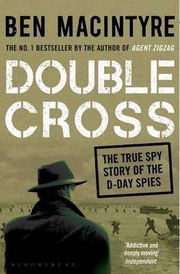 Double Cross: The True Story of the D-Day Spies