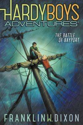 Hardy Boys Adventures: The Battle of Bayport Book 6