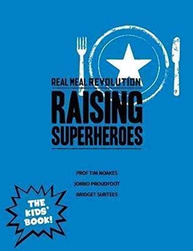 Real Meal Revolution: Raising Superheroes