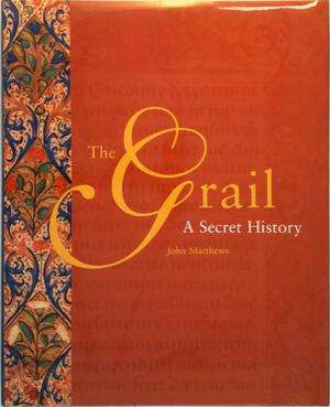 The Grail: A Secret History