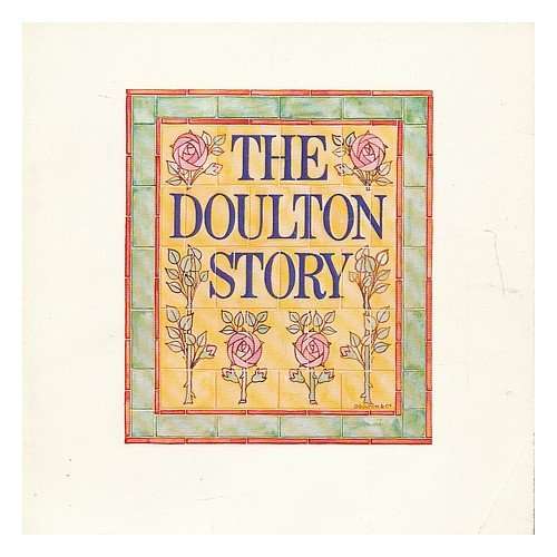 The Doulton Story: A Souvenir Booklet Produced Originally For The Exhibition Held At The Victoria An