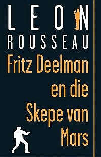 Fritz Deelman en die Skepe van Mars