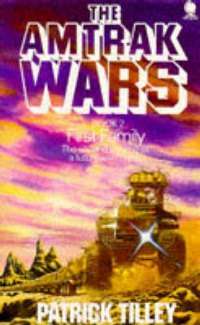 The Amtrak Wars: First Family (Amtrak Wars #2)