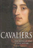 Cavaliers: The Royalist Army at War, 1642-1646
