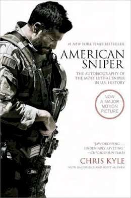 American Sniper: An Autobiography of the Most Lethal Sniper in U.S. History